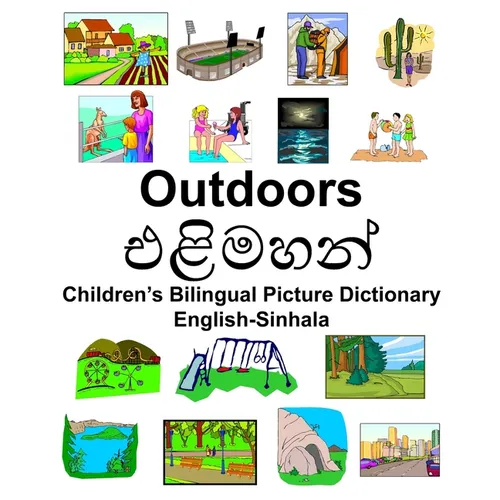 English-Sinhala Outdoors/එළිමහන් Children's Bilingual Picture Dictionary - Paperback