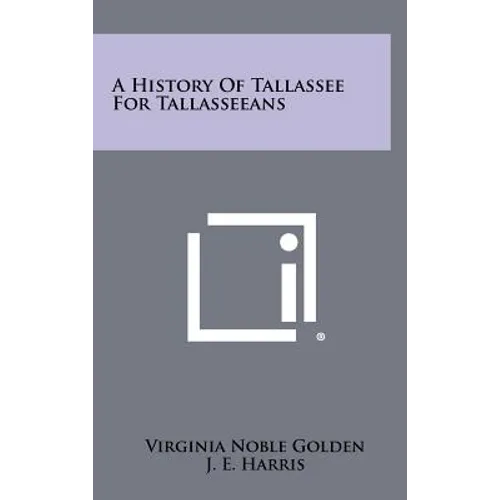 A History of Tallassee for Tallasseeans - Hardcover