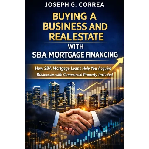 Buying a Business and Real Estate with SBA Mortgage Financing - Paperback
