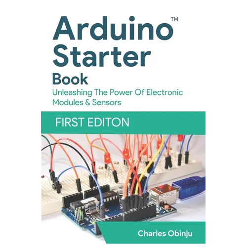 Learn And Code With Arduino: Beginner's Guide With Illustrations & Code Examples - Paperback