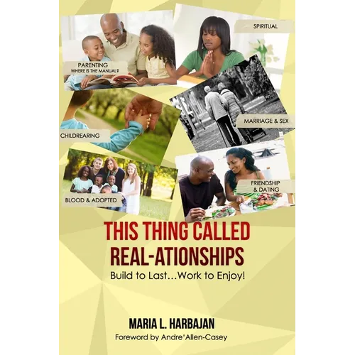 This Thing Called Real-ationships: Build to Last...Work to Enjoy - Paperback