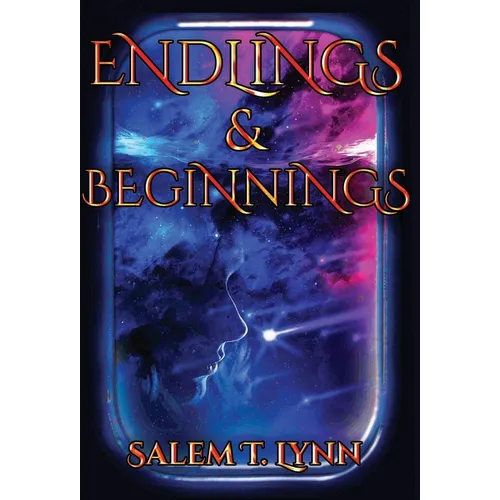 Endlings and Beginnings - Hardcover
