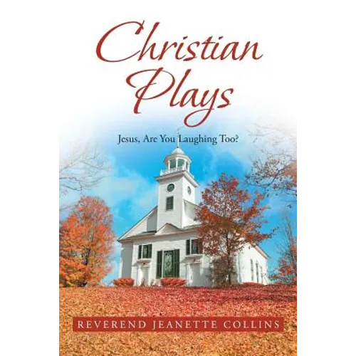 Christian Plays: Jesus, Are You Laughing Too? - Paperback