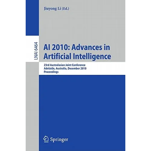 AI 2010: Advances in Artificial Intelligence: 23rd Australasian Joint Conference, Adelaide, Australia, December 7-10, 2010. Proceedings - Paperback