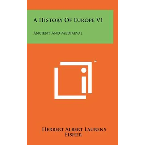 A History Of Europe V1: Ancient And Mediaeval - Hardcover