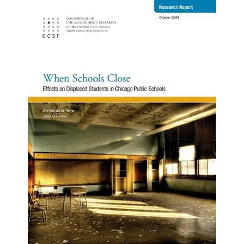When Schools Close: Effects on Displaced Students in Chicago Public Schools - Paperback