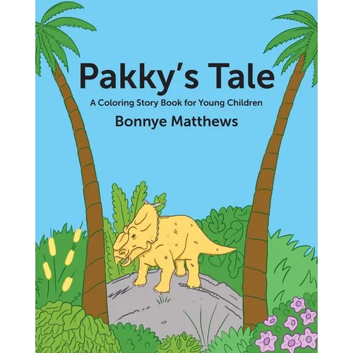 Pakky's Tale: A Coloring Story Book for Young Children - Paperback