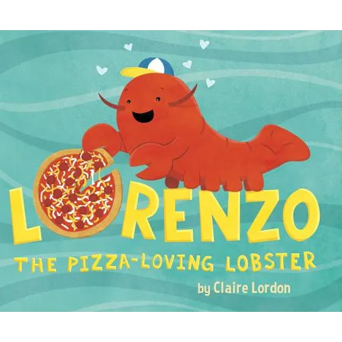 Lorenzo, the Pizza-Loving Lobster - Hardcover