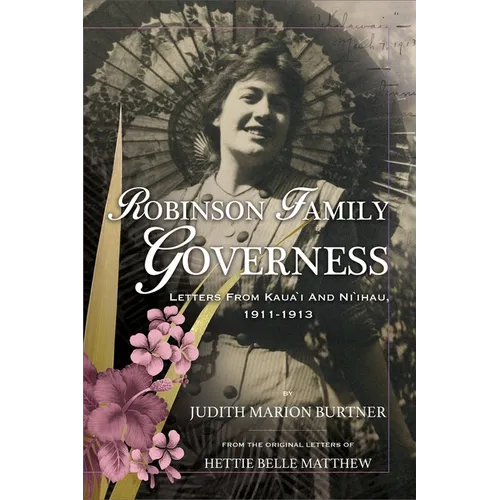 Robinson Family Governess: Letters from Kaua'i and Ni'ihau, 1911-1913 - Paperback