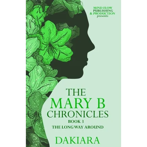 The Mary B Chronicles the Long Way Around Book 3 - Paperback