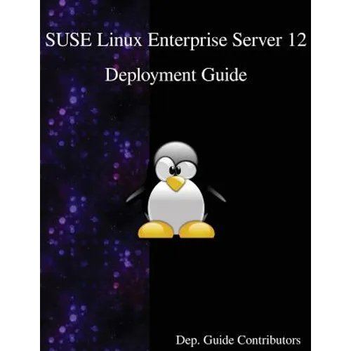 SUSE Linux Enterprise Server 12 - Deployment Guide - Paperback