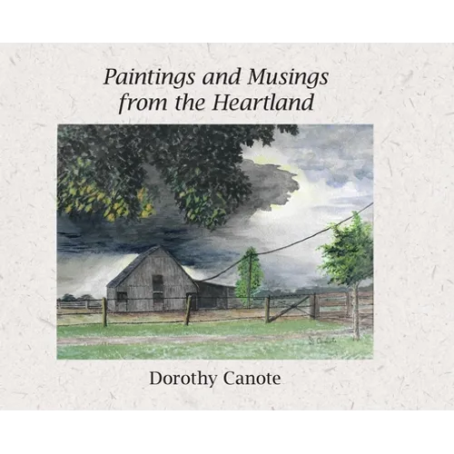 Paintings and Musings from the Heartland - Hardcover