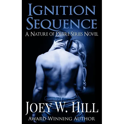 Ignition Sequence: A Nature of Desire series novel - Paperback