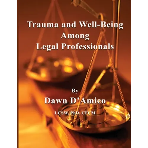 Trauma and Well-Being Among Legal Professionals - Paperback