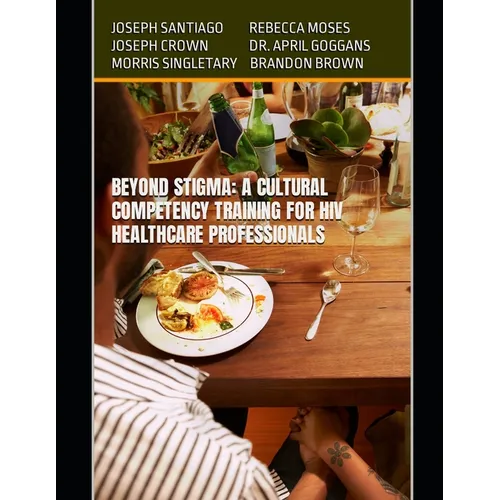 Beyond Stigma: A Cultural Competency Training for HIV Healthcare Professionals - Paperback