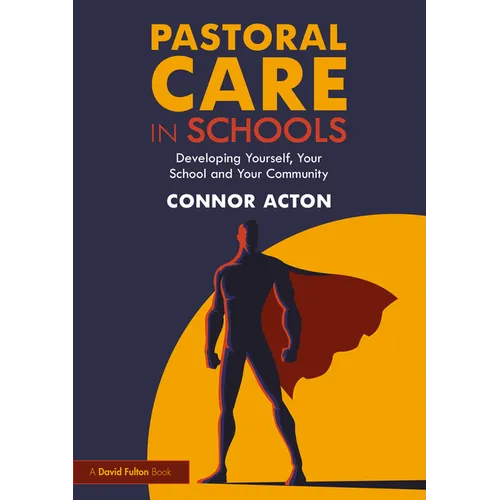 Pastoral Care in Schools: Developing Yourself, Your School and Your Community - Paperback