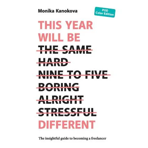 This Year Will Be Different: The insightful guide to becoming a freelancer - Paperback