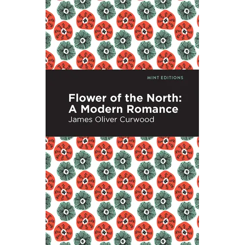 Flower of the North: A Modern Romance - Paperback