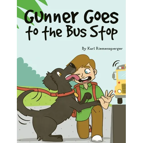 Gunner Goes to the Bus Stop - Hardcover