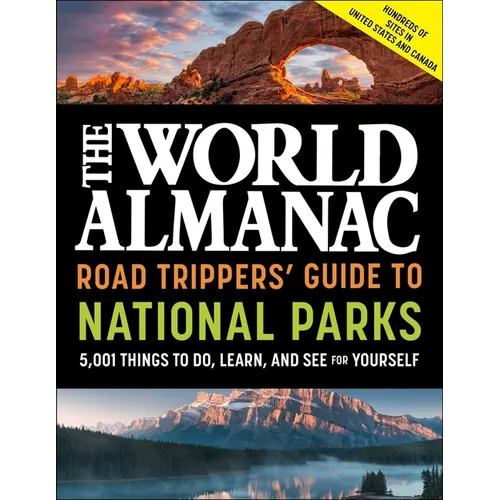 The World Almanac Road Trippers' Guide to National Parks: 5,001 Things to Do, Learn, and See for Yourself - Paperback