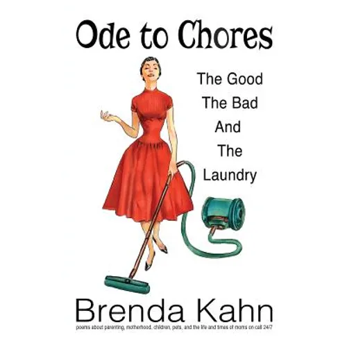 Ode to Chores: The Good, The Bad, and The Laundry - Paperback