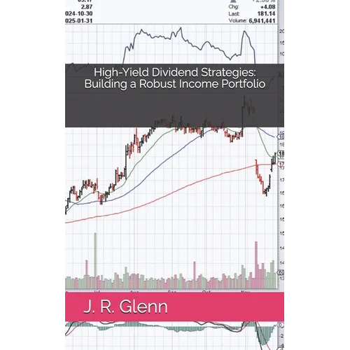 High-Yield Dividend Strategies: Building a Robust Income Portfolio - Paperback