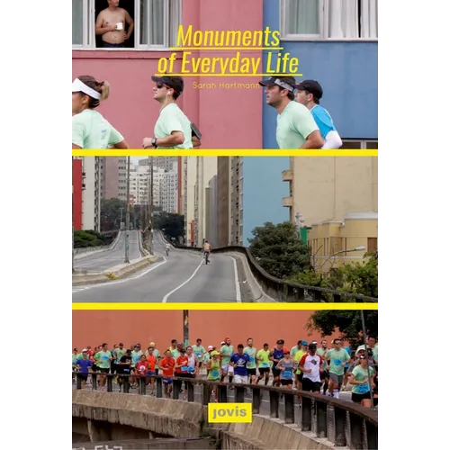 Monuments of Everyday Life: Interplays of City, Infrastructure and Architecture in São Paulo - Paperback