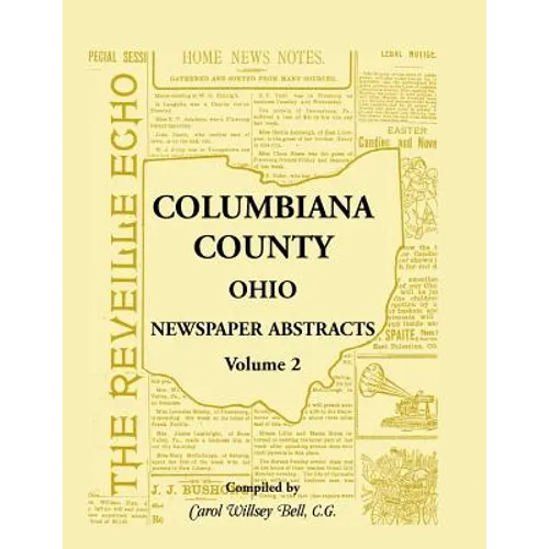 Columbiana County, Ohio Newspaper Abstracts Volume 2 - Paperback