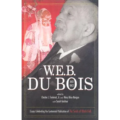 W.E.B. Du Bois and Race: Essays Celebrating the Centennial Publication of the Souls of Black Folk - Hardcover