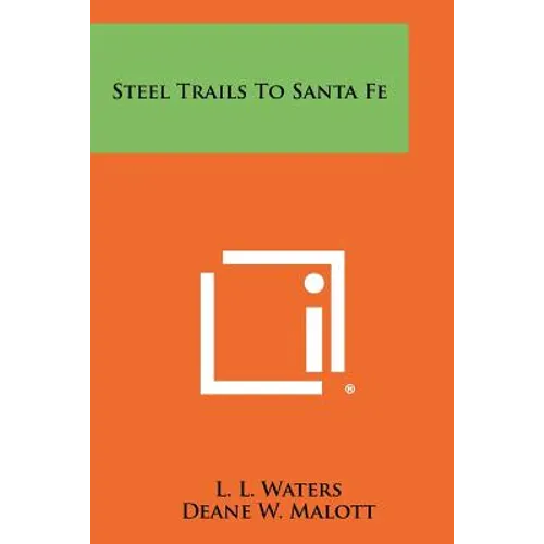 Steel Trails to Santa Fe - Paperback