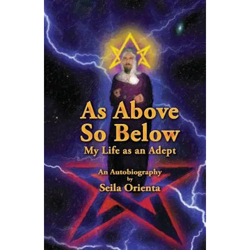 As Above So Below: My Life as a Hermetic Adept - Paperback