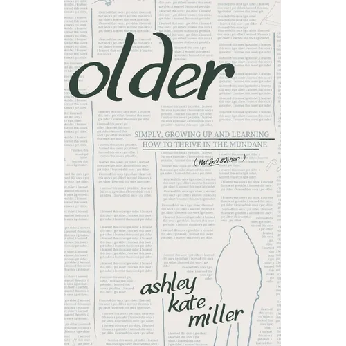 Older (The SECOND Edition): Simply, growing and learning how to thrive in the mundane. - Paperback