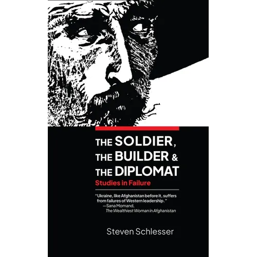 The Soldier, the Builder, and the Diplomat: Studies in Failure - Paperback