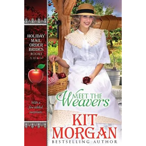 Meet the Weavers: A Collection of Weaver Tales from the Holiday Mail-Order Bride Series - Paperback
