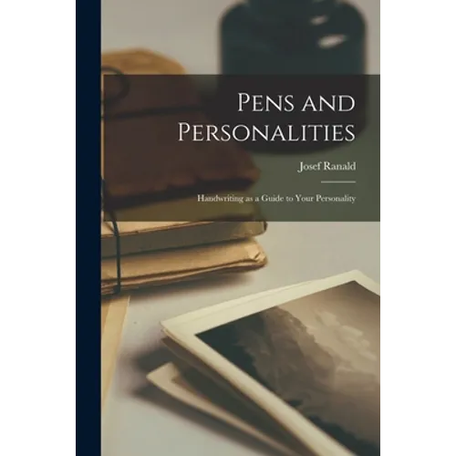 Pens and Personalities; Handwriting as a Guide to Your Personality - Paperback
