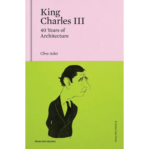 King Charles III: 40 Years of Architecture - Hardcover