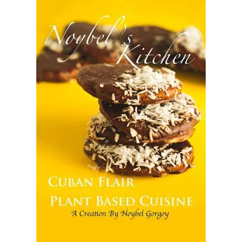 Noybel's Kitchen Cuban Flair Plant Based Cuisine - Paperback