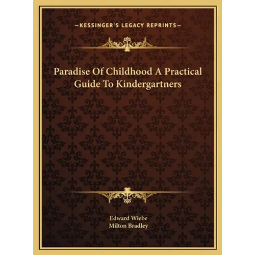 Paradise Of Childhood A Practical Guide To Kindergartners - Hardcover