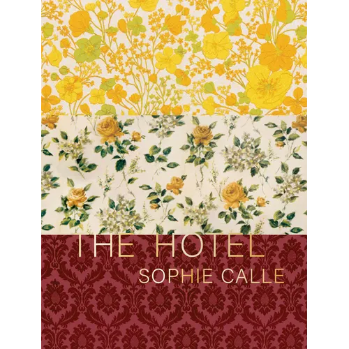 Sophie Calle: The Hotel - Hardcover