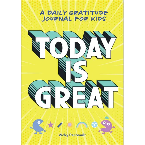 Today Is Great!: A Daily Gratitude Journal for Kids - Hardcover
