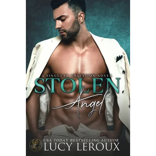Stolen Angel: A Singular Obsession Book Three - Paperback