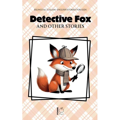 Detective Fox and Other Stories: Bilingual Italian-English Stories for Kids - Paperback