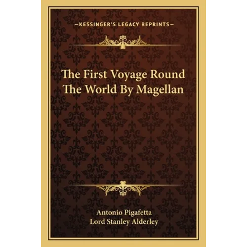 The First Voyage Round The World By Magellan - Paperback