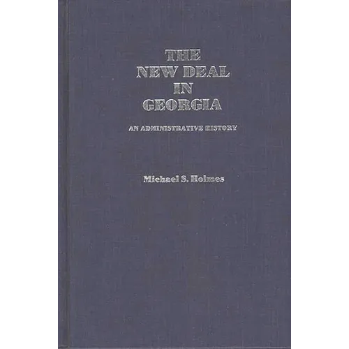 The New Deal in Georgia: An Administrative History