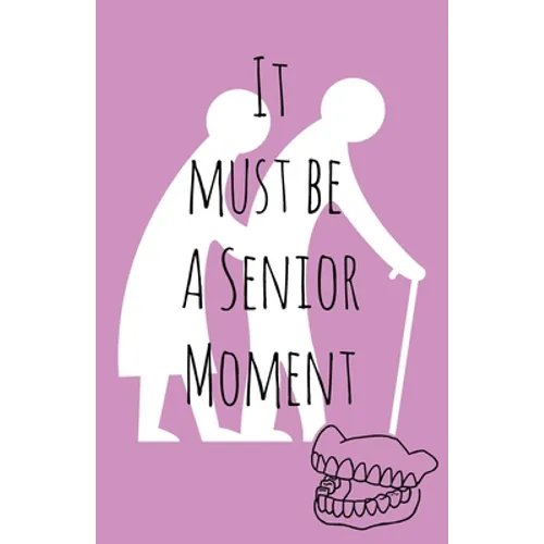It must be a senior moment - Paperback