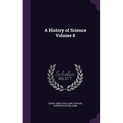 A History of Science Volume 8 - Hardcover