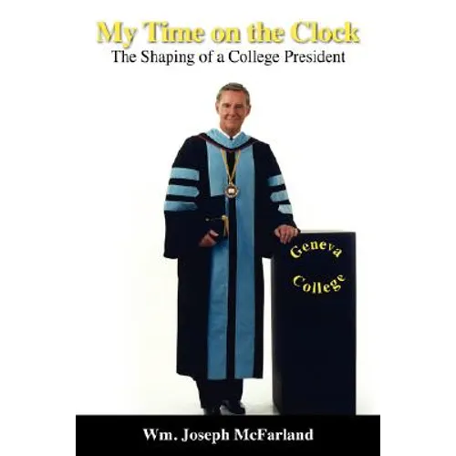 My Time on the Clock: The Shaping of a College President - Paperback
