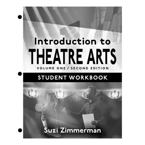 Introduction to Theatre Arts 1, Student Workbook
