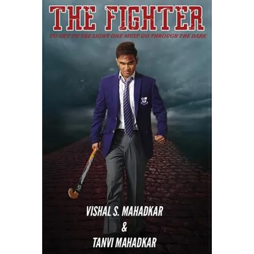 The Fighter: To get to the light one must go through the dark - Paperback
