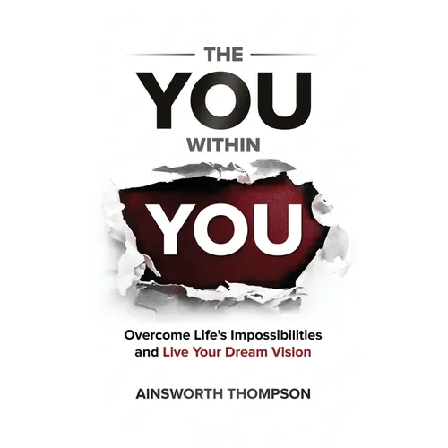 The You Within You: Overcome Life's Impossibilities and Live Your Dream Vision - Hardcover